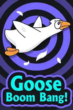 Goose Boom Bang!