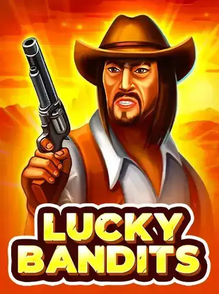 Lucky Bandits