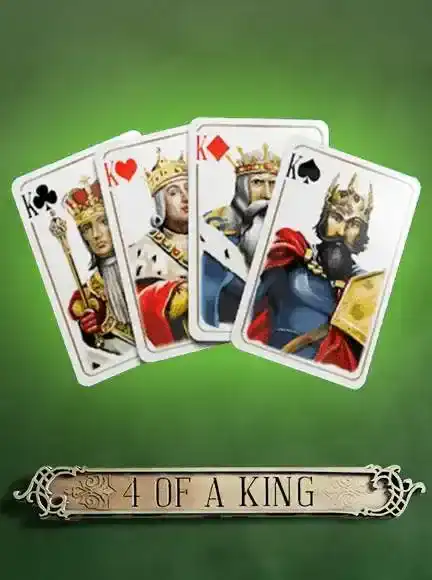 4 of a King