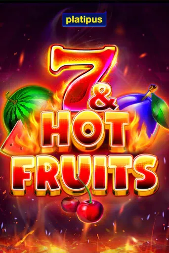 7 & Hot Fruits
