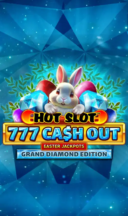 Hot Slot: 777 Cash Out Grand Diamond Edition Easter Jackpots