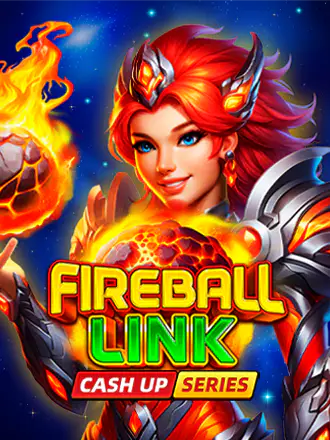 Fireball Link: CASH UP
