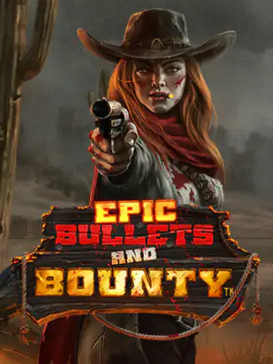 Epic Bullets and Bounty