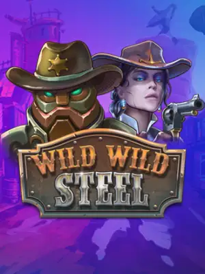 Wild Wild Steel